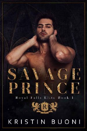 [Royal Falls Elite 01] • Savage Prince · A Dark High School Bully Romance (Royal Falls Elite Book 1)